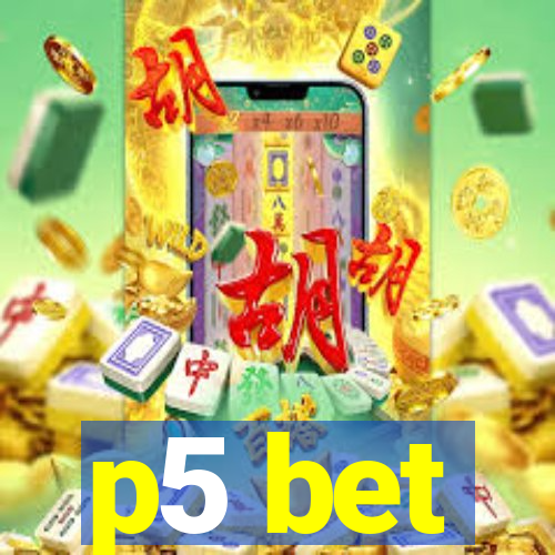 p5 bet